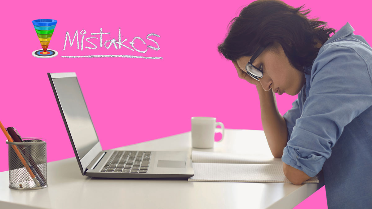5 Common Funnel Mistakes That Are Killing Your Conversions